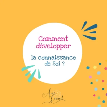 Lire la suite à propos de l’article Comment développer sa connaissance de Soi