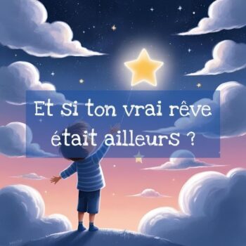 Lire la suite à propos de l’article Et si ton vrai rêve était ailleurs ?