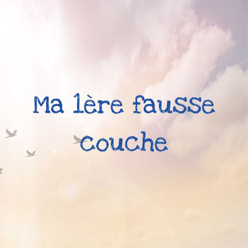 Ma 1ère fausse couche 1 fausse couche – Ma 1ère fausse couche