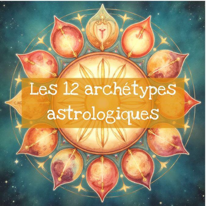 Le sens profond des 12 archétypes astrologiques 1 archetypes astrologie – Le sens profond des 12 archétypes astrologiques